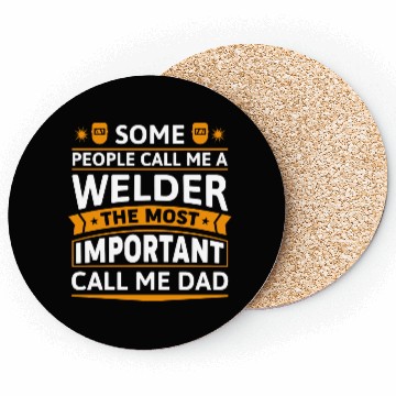Discover Some People Call Me A Welder Coasters