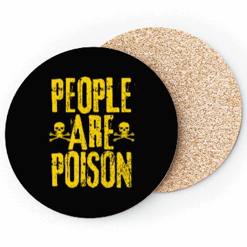 Discover People Are Poison Coasters
