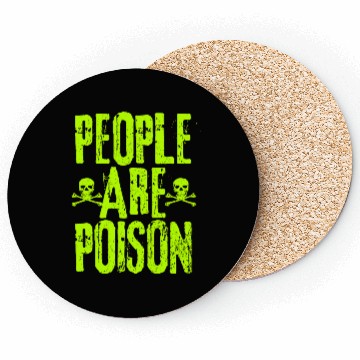 Discover People Are Poison Coasters
