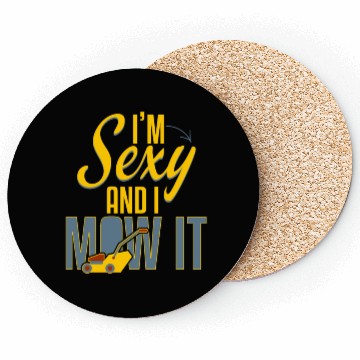 Discover Sexy And I Mow It Gardening Coasters