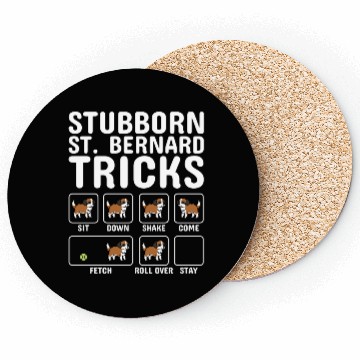 Discover Stubborn Saint Bernard Tricks Coasters