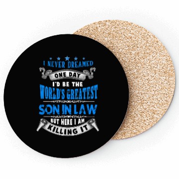 Discover I Never Dreamed I d Be The World s Greatest Son Coasters