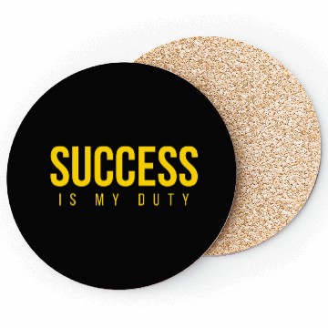 Discover SUCCESS Is My Duty (in GOLD letters) Coasters