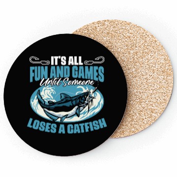 Discover It's All Fun And Games Until Someone Funny Catfish Coasters