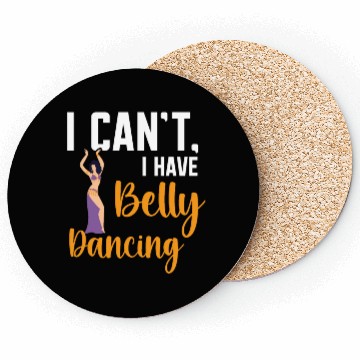 Discover I Can't I Have Belly Dancing Dance Belly Dancer Coasters