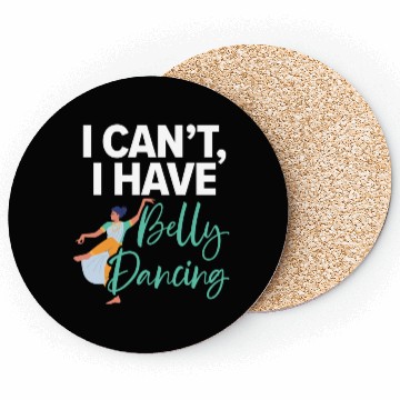 Discover I Can't I Have Belly Dancing Dance Belly Dancer Coasters