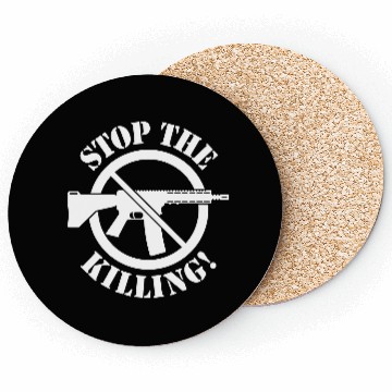 Discover Stop The Killing! (Gun Reform / No Weapons / 1C) Coasters