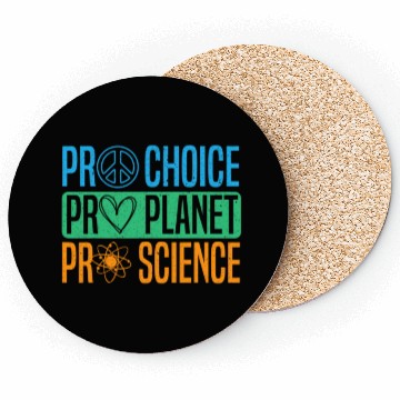 Discover Pro Choice Pro Planet Pro Science Earth Day Coasters