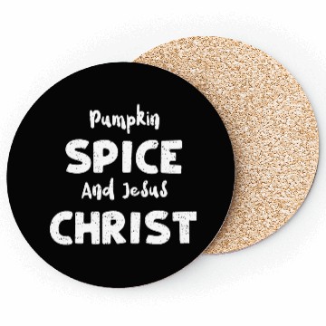 Discover Pumpkin Spice And Jesus Christ Coasters