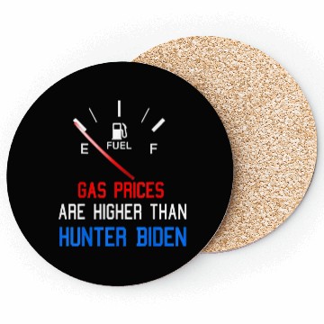 Discover Joe Biden Gas Prices Are Higher Coasters