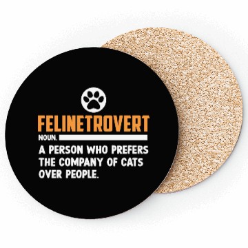 Discover Felinetrovert Defination Cat Lover Kitty Mom Dad Coasters