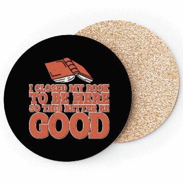 Discover I Closed My Book To Be Here 10 Coasters