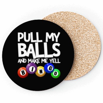 Discover Pull My Balls And Make Me Yell Bingo Player Funny Coasters