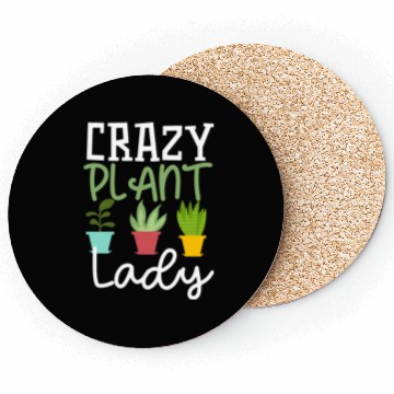 Discover Funny Crazy Plant Lady Gardening Plants Lover Coasters