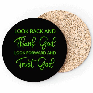 Discover Look back and thank God look forward and trust God Coasters