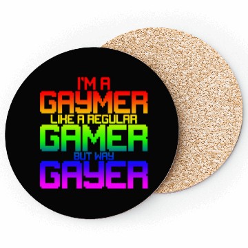Discover I'm A Gaymer, Like A Regular Gamer But Way Gayer 2 Coasters