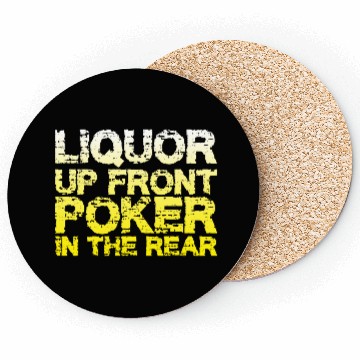 Discover Liquor Up Front, Poker In The Rear Coasters