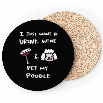 Discover Drink Wine And Pet My Poodle Coasters