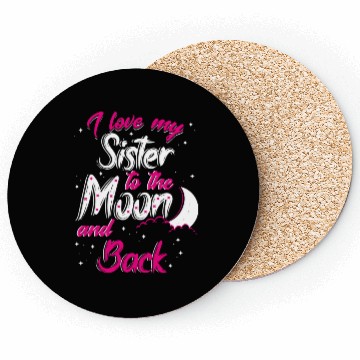 Discover I love my sister to the moon and back Coasters