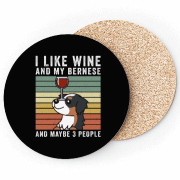 Discover I Like Wine And My Bernese Mountain Dog Coasters
