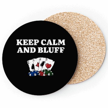 Discover Keep Calm and Bluff Casino Gambler Gambling Coasters