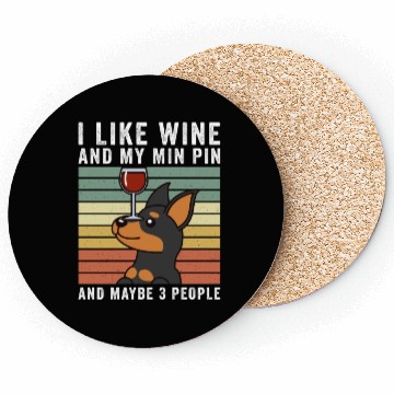 Discover I Like Wine And My Miniature Pinscher Coasters