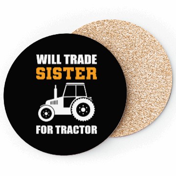 Discover Will Trade Sister Tractor Driver Gift Coasters