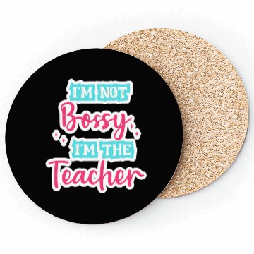 Discover I'm Not Bossy I'm the Teacher teal/pink fun school Coasters