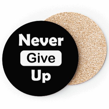 Discover Never give up Coasters