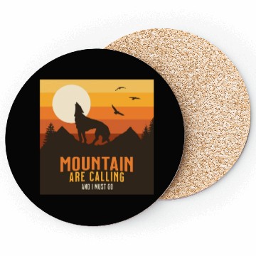 Discover MOUNTAIN ARE CALLING AND I MUST GO Coasters
