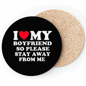 Discover I Love My Boyfriend Coasters