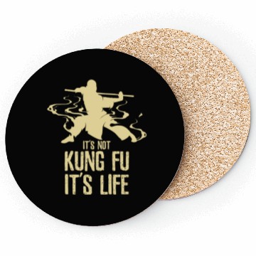 Discover Its Not Kung Fu Its Life Coasters