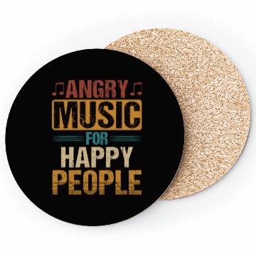 Discover Angry Music For Happy People Coasters