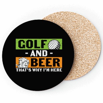 Discover Golf And Beer Thats Why Im Here Coasters