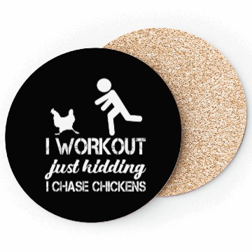 Discover I Workout Just Kidding I Chase Chickens Funny Coasters