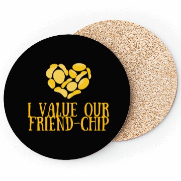 Discover I value our friend-chip Coasters
