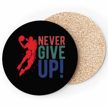 Discover NEVER GIVE UP - Basketball Coasters