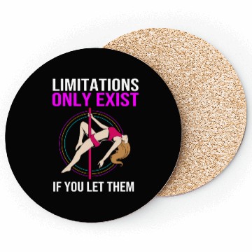 Discover Limitations Only Exist If You Let Them Pole Dancer Coasters