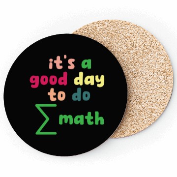 Discover Math Teacher it's a good day to do math Coasters