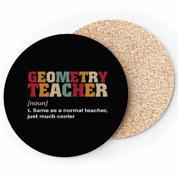 Discover Math Teacher Geometry Teacher Noun just much Coasters