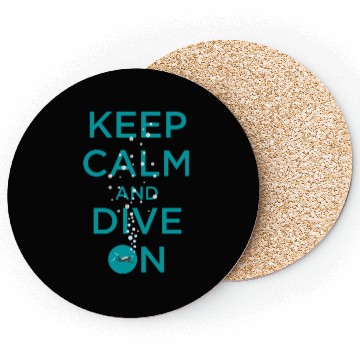Discover KEEP CALM AND DIVE ON Coasters