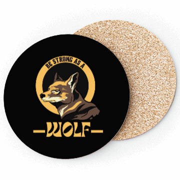 Discover Be Strong As A Wolf Coasters