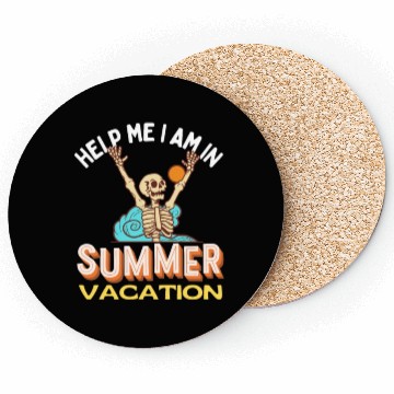 Discover help me i am in summer vacation funny skeleton Coasters