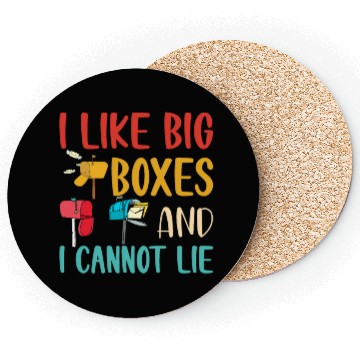 Discover I Like Big Boxes And I Cannot Lie - Mailbox Postal Coasters