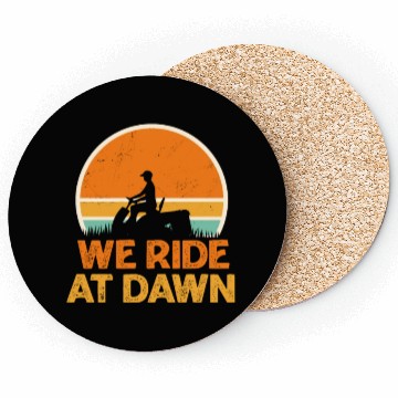 Discover We Ride At Dawn Funny Lawn Mowing Worker Coasters