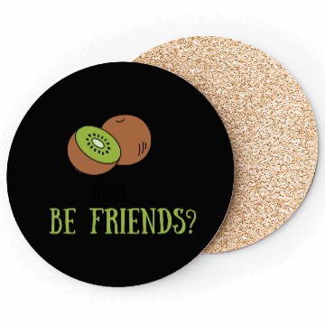 Discover Kiwi be friends? Coasters