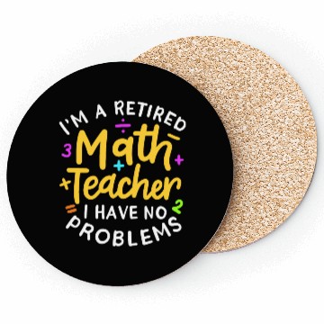 Discover Funny Retired Math Teacher Coasters