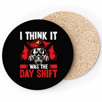 Discover Night Shift Fireman was the Day Shift Firefighter Coasters