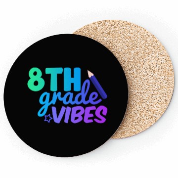 Discover Eighth Grade Vibes | Back To School Coasters
