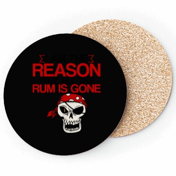 Discover I Am The Reason Why All The Rum Is Gone 2 Coasters